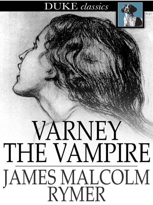 Title details for Varney the Vampire by James Malcolm Rymer - Wait list